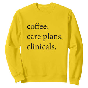 Funny Nursing School Life Sweatshirt Coffee Care Plans And Clinicals