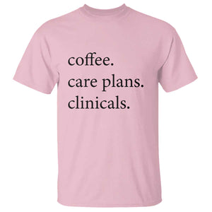 Funny Nursing School Life T Shirt Coffee Care Plans And Clinicals