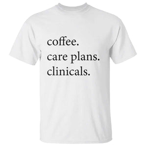Funny Nursing School Life T Shirt Coffee Care Plans And Clinicals