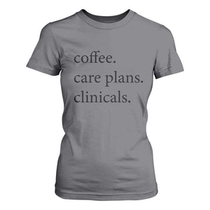 Funny Nursing School Life T Shirt For Women Coffee Care Plans And Clinicals