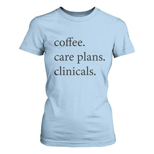 Funny Nursing School Life T Shirt For Women Coffee Care Plans And Clinicals