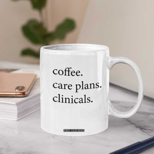 Funny Nursing School Life Coffee Mug Coffee Care Plans And Clinicals
