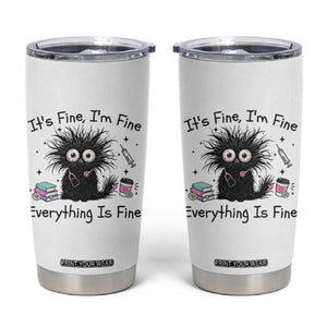 Funny Stressed Black Cat Nursing Student Life Tumbler Cup ts Fine Im Fine Everything Is Fine
