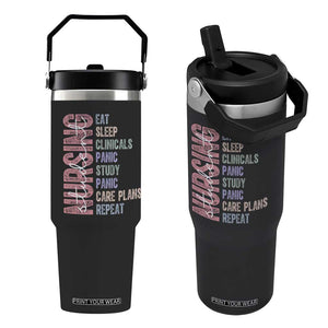 Funny Student Nurse Life Flip Straw Tumbler Eat Sleep Clinicals Panic Study Repeat