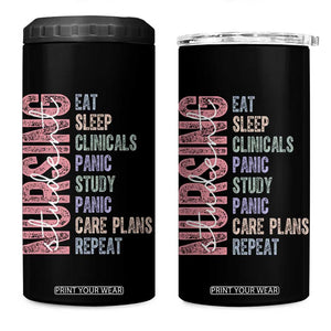 Funny Student Nurse Life 4 in 1 Can Cooler Tumbler Eat Sleep Clinicals Panic Study Repeat