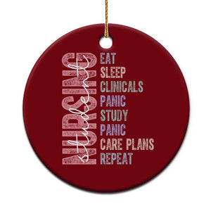 Funny Student Nurse Life Ceramic Ornament Eat Sleep Clinicals Panic Study Repeat