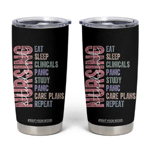 Funny Student Nurse Life Tumbler Cup Eat Sleep Clinicals Panic Study Repeat