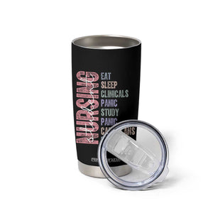 Funny Student Nurse Life Tumbler Cup Eat Sleep Clinicals Panic Study Repeat