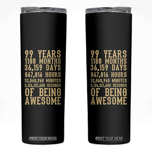 Vintage 99th Birthday Gift Skinny Tumbler 99 Years Of Being Awesome
