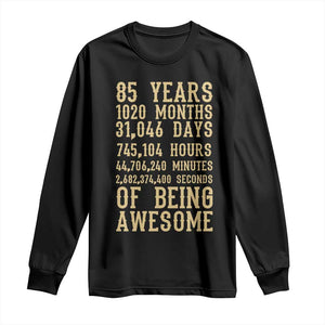 Vintage 85th Birthday Gift Long Sleeve Shirt 85 Years Of Being Awesome