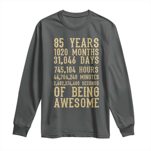 Vintage 85th Birthday Gift Long Sleeve Shirt 85 Years Of Being Awesome