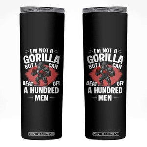 Funny Boxing Skinny Tumbler Not A Gorilla But I Can Beat Off A Hundred Men TS12 Black Print Your Wear