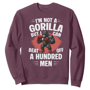 Funny Boxing Sweatshirt Not A Gorilla But I Can Beat Off A Hundred Men TS12 Maroon Print Your Wear