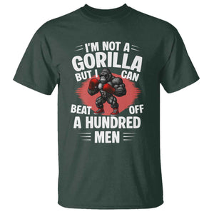 Funny Boxing T Shirt Not A Gorilla But I Can Beat Off A Hundred Men TS12 Dark Forest Green Print Your Wear