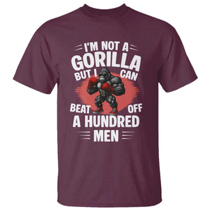 Funny Boxing T Shirt Not A Gorilla But I Can Beat Off A Hundred Men TS12 Maroon Print Your Wear