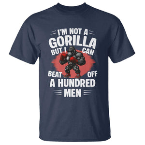 Funny Boxing T Shirt Not A Gorilla But I Can Beat Off A Hundred Men TS12 Navy Print Your Wear