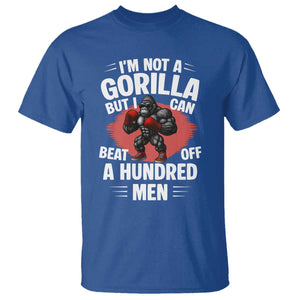 Funny Boxing T Shirt Not A Gorilla But I Can Beat Off A Hundred Men TS12 Royal Blue Print Your Wear