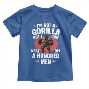 Funny Boxing Toddler T Shirt Not A Gorilla But I Can Beat Off A Hundred Men TS12 Royal Blue Print Your Wear