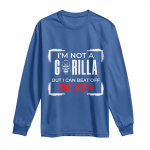 Funny Gorilla Humor Long Sleeve Shirt Not A Gorilla But I Can Beat Off A Hundred Men TS12 Royal Blue Print Your Wear