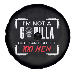 Funny Gorilla Humor Spare Tire Cover Not A Gorilla But I Can Beat Off A Hundred Men TS12 Print Your Wear