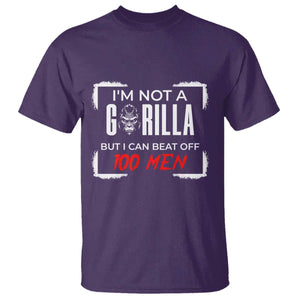Funny Gorilla Humor T Shirt Not A Gorilla But I Can Beat Off A Hundred Men TS12 Purple Print Your Wear