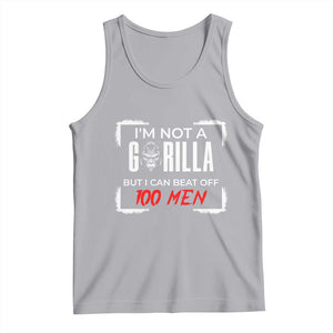 Funny Gorilla Humor Tank Top Not A Gorilla But I Can Beat Off A Hundred Men TS12 Athletic Heather Print Your Wear