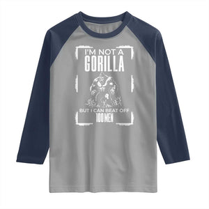 Funny Sarcastic Raglan Shirt Not A Gorilla But I Can Beat Off A Hundred Men TS12 Sport Gray Navy Print Your Wear