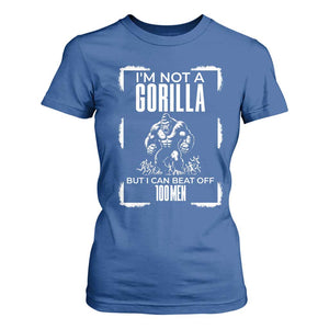 Funny Sarcastic T Shirt For Women Not A Gorilla But I Can Beat Off A Hundred Men TS12 Royal Blue Print Your Wear
