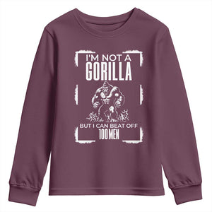 Funny Sarcastic Youth Sweatshirt Not A Gorilla But I Can Beat Off A Hundred Men TS12 Maroon Print Your Wear
