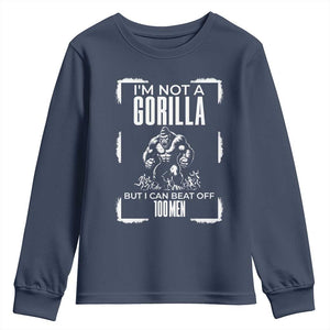 Funny Sarcastic Youth Sweatshirt Not A Gorilla But I Can Beat Off A Hundred Men TS12 Navy Print Your Wear