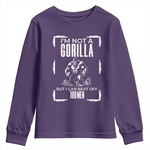 Funny Sarcastic Youth Sweatshirt Not A Gorilla But I Can Beat Off A Hundred Men TS12 Purple Print Your Wear