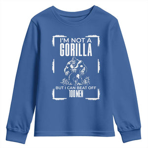 Funny Sarcastic Youth Sweatshirt Not A Gorilla But I Can Beat Off A Hundred Men TS12 Royal Blue Print Your Wear