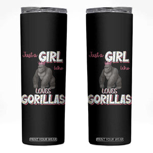 Gorilla Lover Gift Skinny Tumbler Just A Girl Who Loves Gorillas TS12 Black Print Your Wear