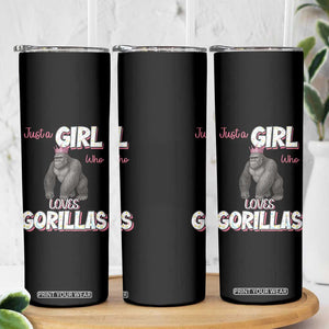 Gorilla Lover Gift Skinny Tumbler Just A Girl Who Loves Gorillas TS12 Print Your Wear