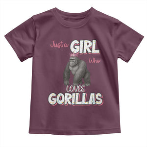 Gorilla Lover Gift Toddler T Shirt Just A Girl Who Loves Gorillas TS12 Maroon Print Your Wear