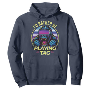 VR Gamer Gorilla Hoodie Id Rather Be Playing Tag Gift TS12 Navy Print Your Wear