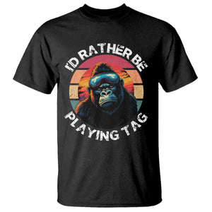 Funny Gorilla Lover T Shirt Id Rather Be Playing Tag VR Game TS12 Black Print Your Wear