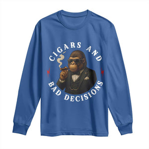 Cigars And Bad Decisions Long Sleeve Shirt Funny Gorilla Gift TS12 Royal Blue Print Your Wear