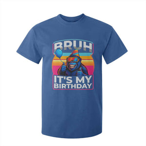 Bruh It Is My Birthday T Shirt For Kid Funny Gorilla Lover Gift TS12 Royal Blue Print Your Wear