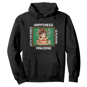 Gambling Chinese Gift Hoodie Happiness Is Playing Mahjong With The Girls TS12 Black Print Your Wear