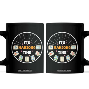 It Is Mahjong Time Coffee Mug Gambling Chinese Gift TS12 Black Print Your Wear