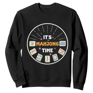 It Is Mahjong Time Sweatshirt Gambling Chinese Gift TS12 Black Print Your Wear