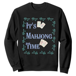 Mahjong Gift Sweatshirt It Is Mahjong Time For Players TS12 Black Print Your Wear