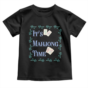 Mahjong Gift Toddler T Shirt It Is Mahjong Time For Players TS12 Black Print Your Wear