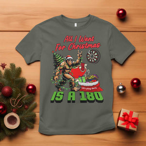 All I Want For Christmas Is A 180 T Shirt Bigfoot Lover Dartist Gift TS12 Military Green Print Your Wear