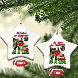 All I Want For Christmas Is A 180 Ceramic Ornament Bigfoot Lover Dartist Gift TS12 Print Your Wear