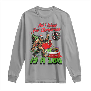All I Want For Christmas Is A 180 Long Sleeve Shirt Bigfoot Lover Dartist Gift TS12 Sport Gray Print Your Wear