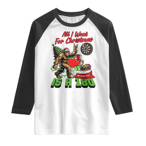 All I Want For Christmas Is A 180 Raglan Shirt Bigfoot Lover Dartist Gift TS12 White Black Print Your Wear