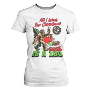 All I Want For Christmas Is A 180 T Shirt For Women Bigfoot Lover Dartist Gift TS12 White Print Your Wear