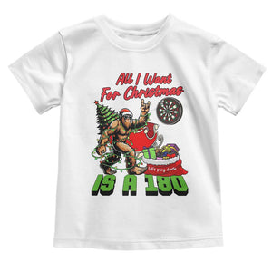 All I Want For Christmas Is A 180 Toddler T Shirt Bigfoot Lover Dartist Gift TS12 White Print Your Wear